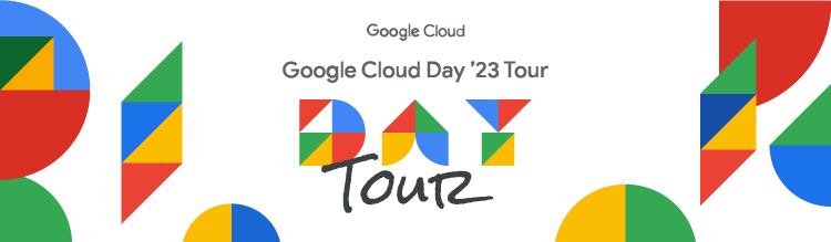 Google Cloud Day ’23 Tour