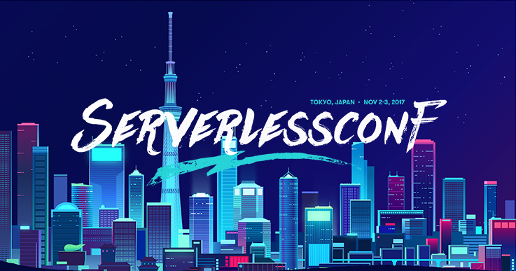 Serverlessconf Tokyo 2017
